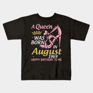 A Queen Was Born In August 1969 Happy Birthday To Me 51 Years Old Kids T-Shirt